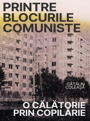 cover image of Printre blocurile comuniste